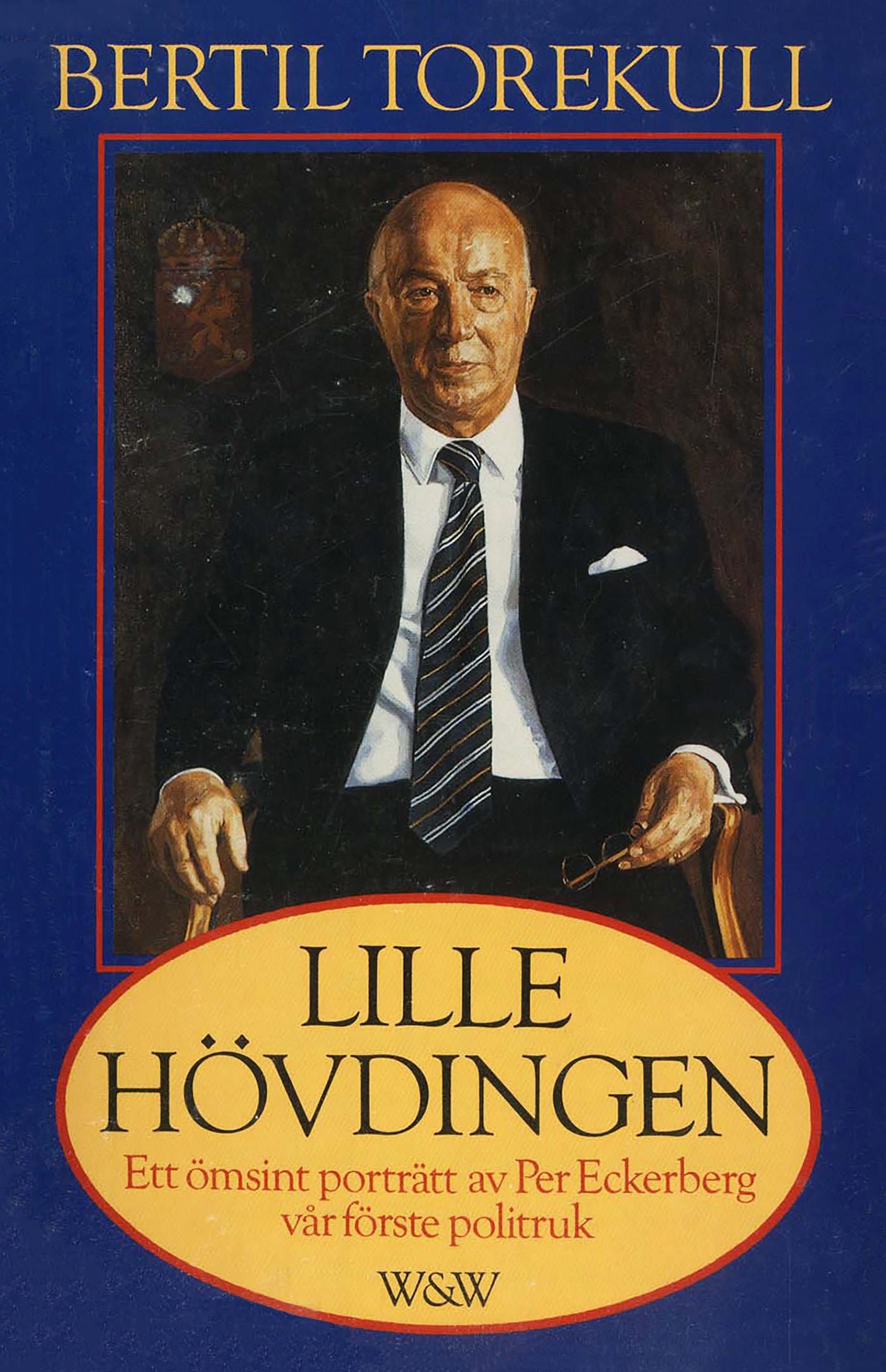 Lille hövdingen : Ett ömsint porträtt av Per Eckerberg, vår förste politruk – E-bok