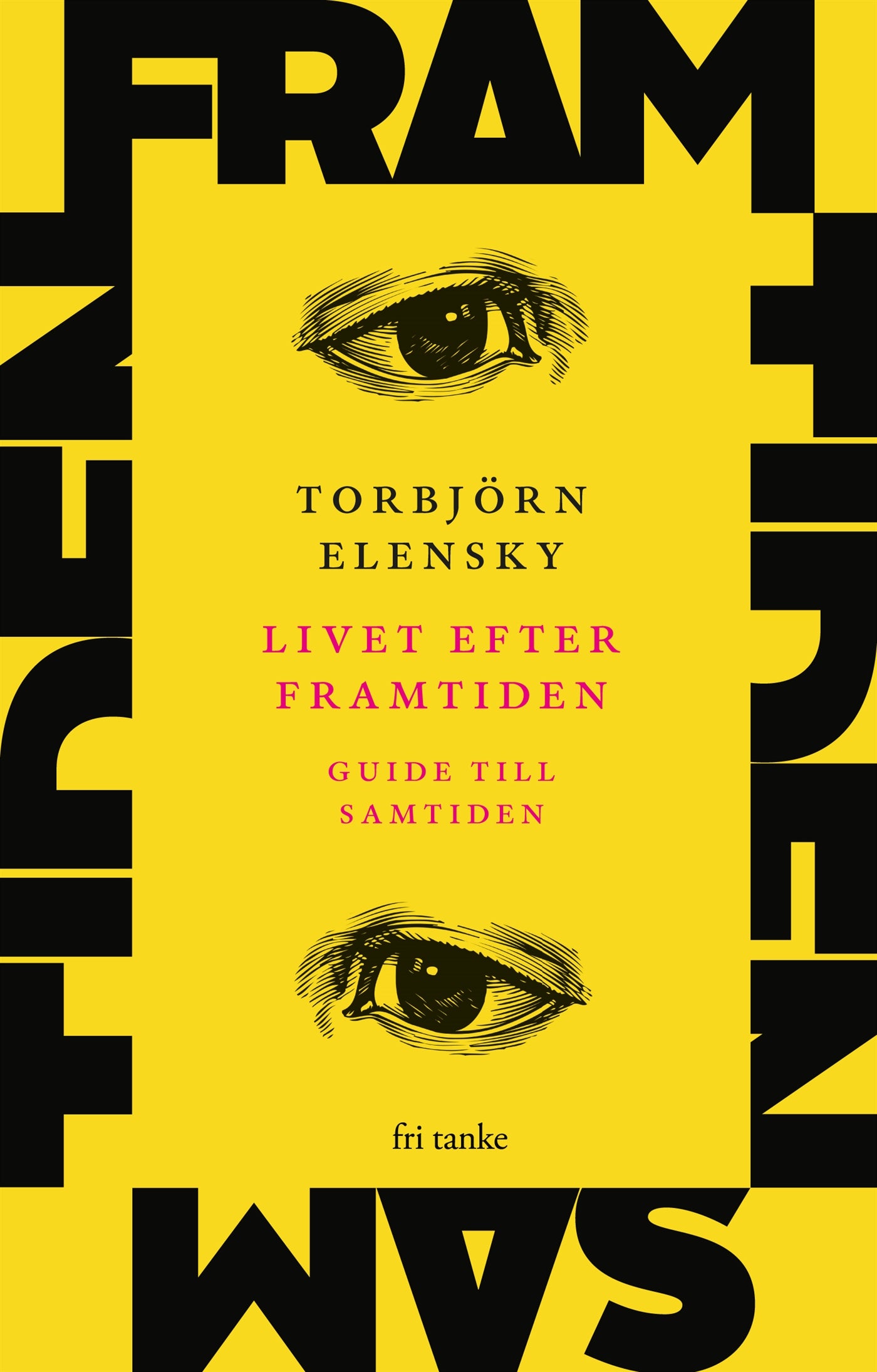 Livet efter framtiden: Guide till samtiden – E-bok