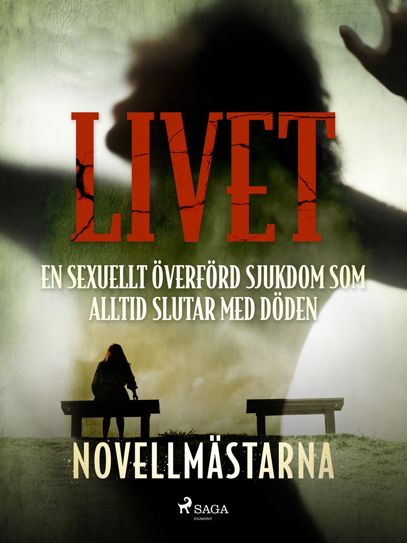 Livet - en sexuellt överförd sjukdom som alltid slutar med döden – E-bok