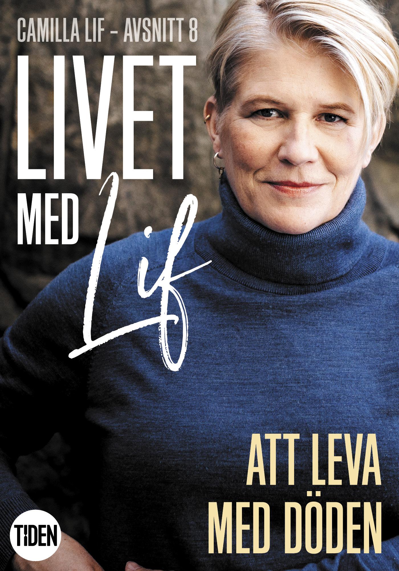 Livet med Lif - 8 - Att leva med döden – E-bok