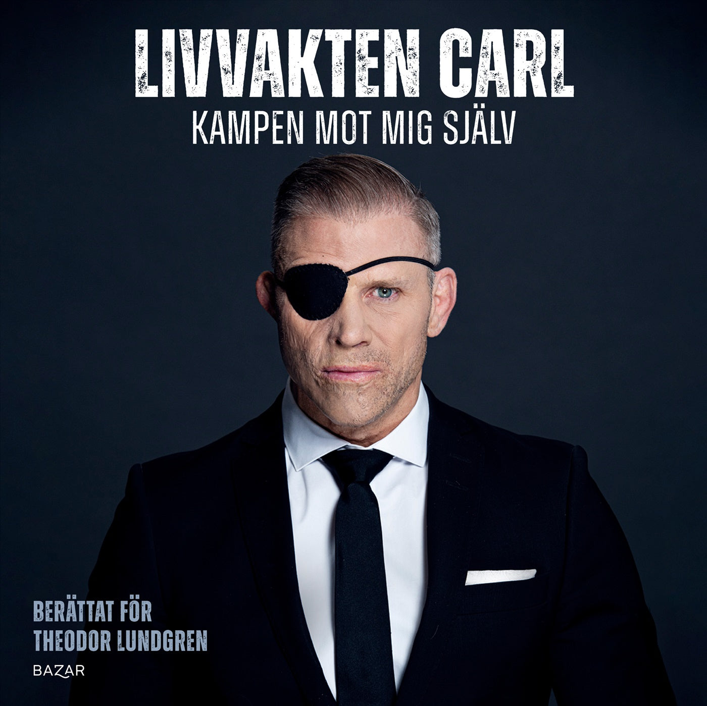 Livvakten Carl : kampen mot mig själv – Ljudbok