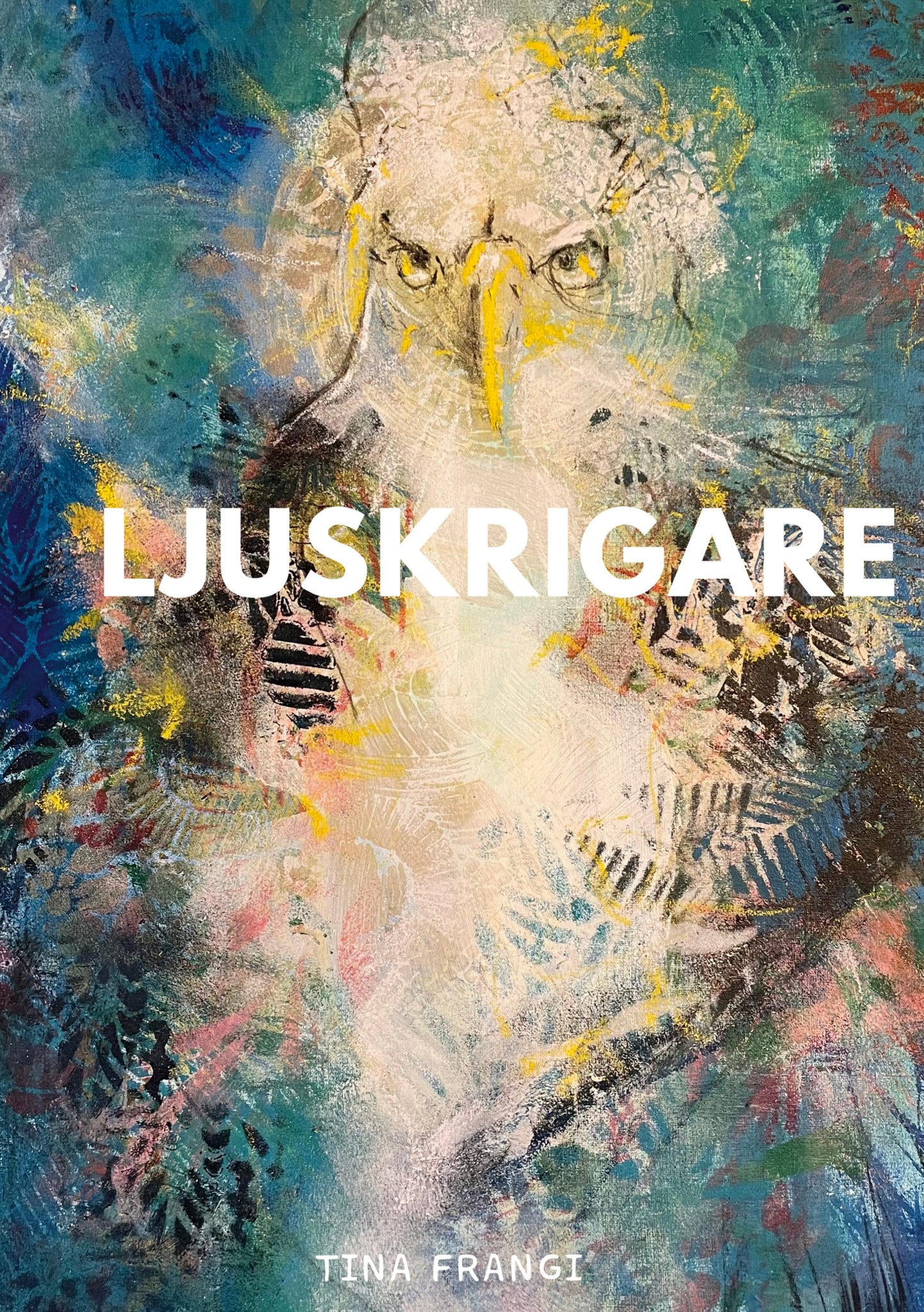 Ljuskrigare: tinaartandintuition – E-bok