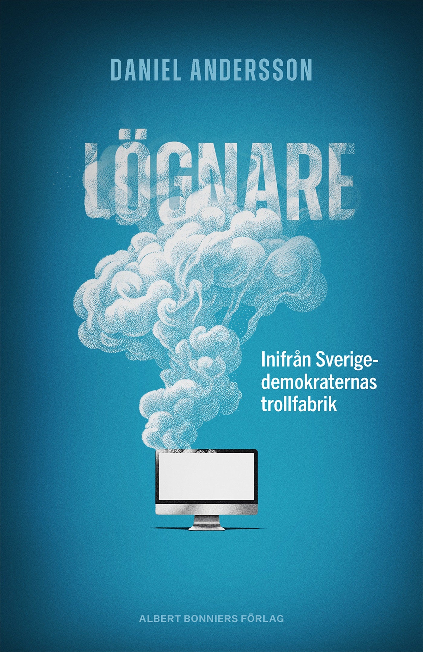 Lögnare : inifrån Sverigedemokraternas trollfabrik – E-bok
