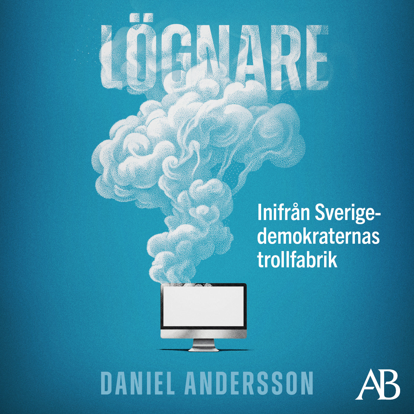Lögnare : inifrån Sverigedemokraternas trollfabrik – Ljudbok