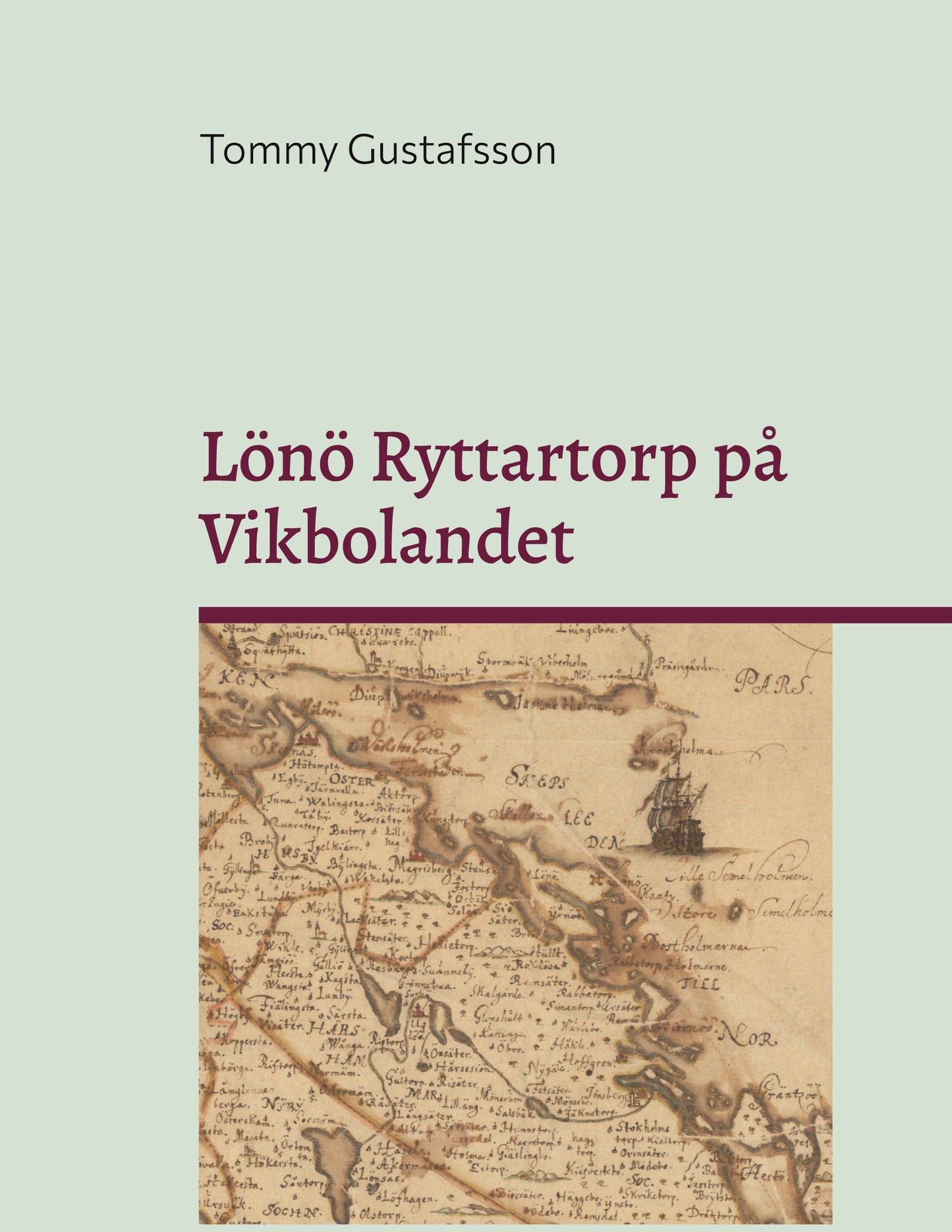 Lönö Ryttartorp på Vikbolandet: Livgrenadjärer, torpare och rusthållare på Lönö Ryttartorp nr 4 åren 1703 till 1946 – E-bok