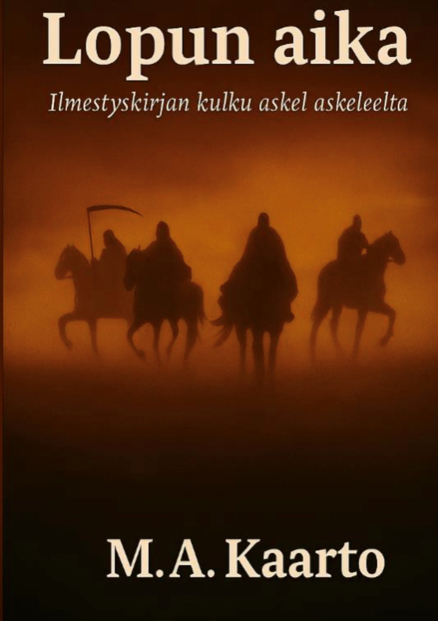 Lopun aika: Ilmestyskirjan kulku askel askeleelta – E-bok