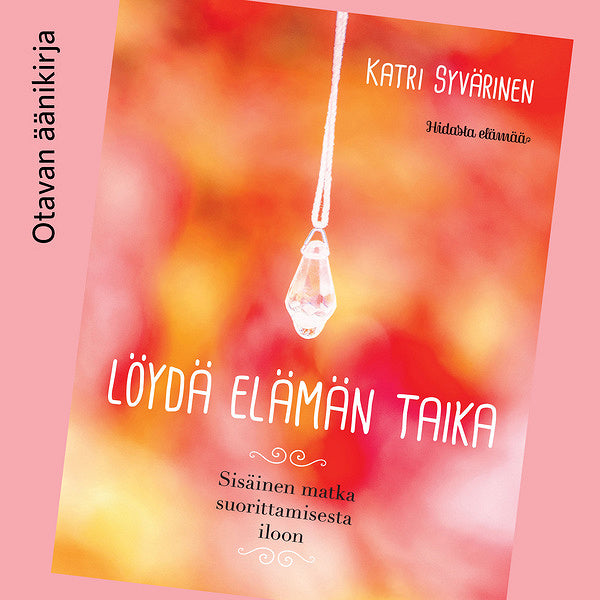 Löydä elämän taika – Ljudbok