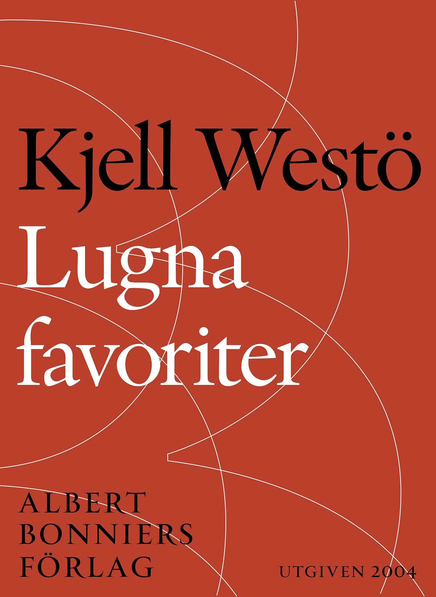 Lugna favoriter : berättelser i urval 1989-2004 – E-bok