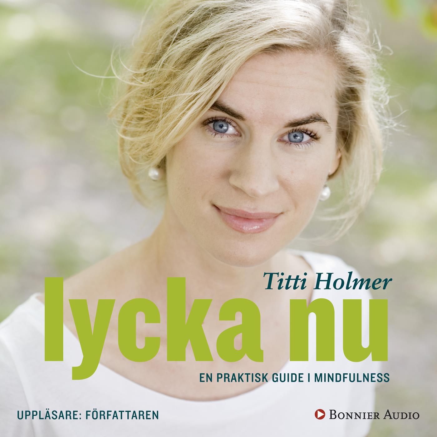 Lycka nu : en praktisk guide i mindfulness – Ljudbok