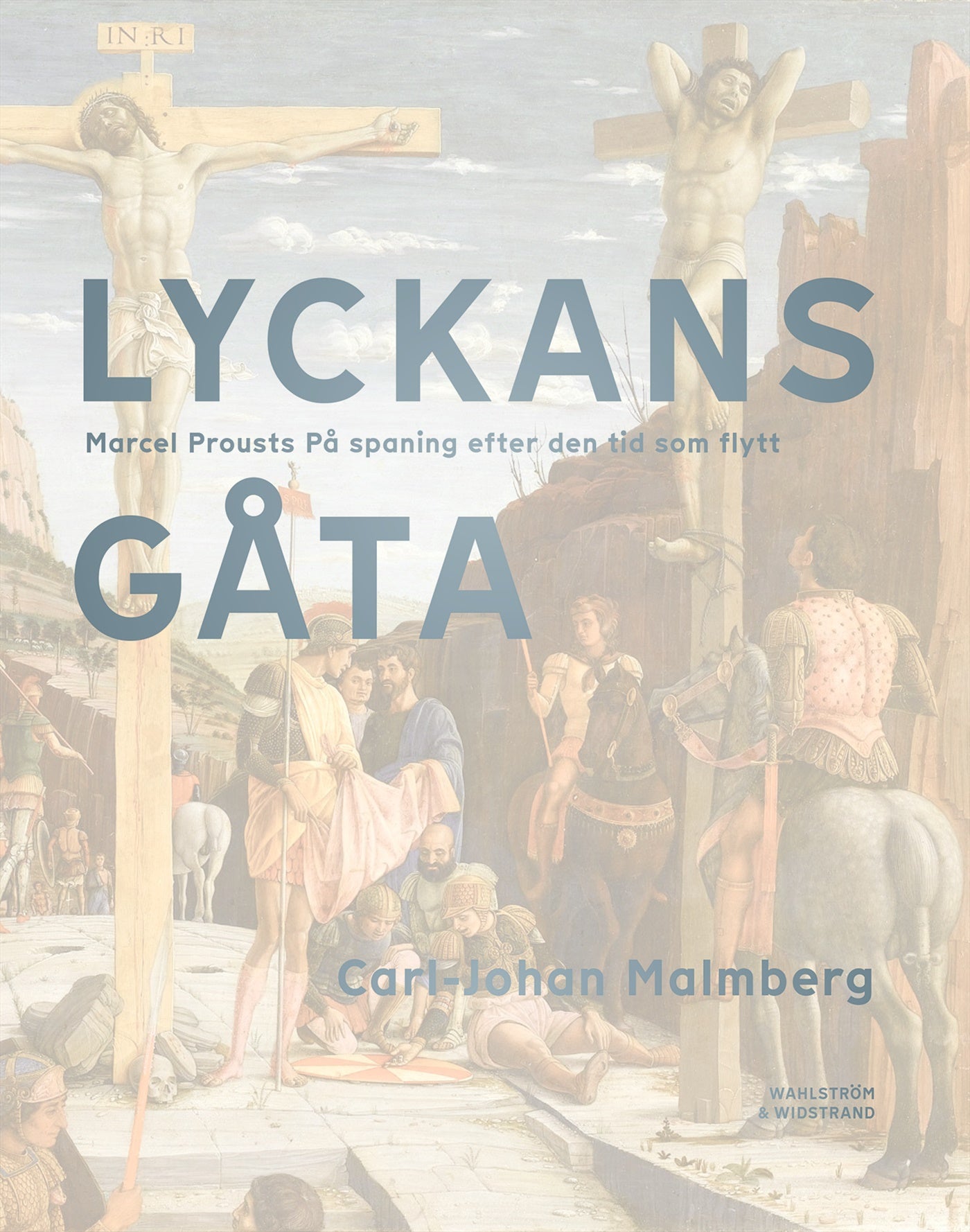 Lyckans gåta : Marcel Prousts På spaning efter den tid som flytt – E-bok