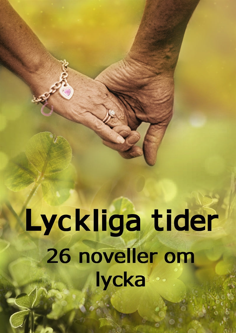 Lyckliga tider: 26 noveller om lycka – E-bok