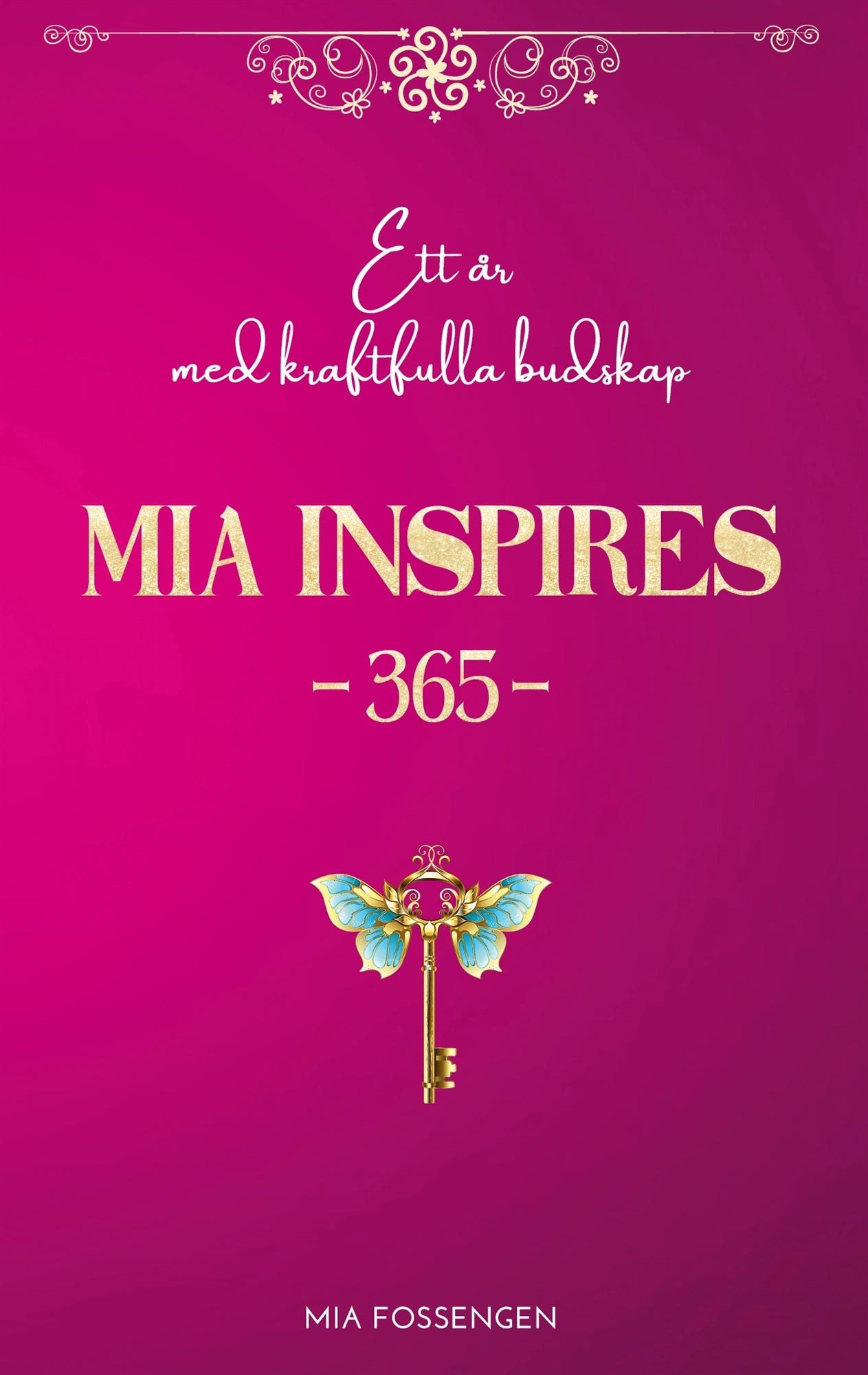 MIA Inspires 365: Ett år med kraftfulla budskap – E-bok