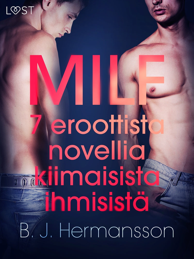 MILF - 7 eroottista novellia kiimaisista ihmisistä – E-bok