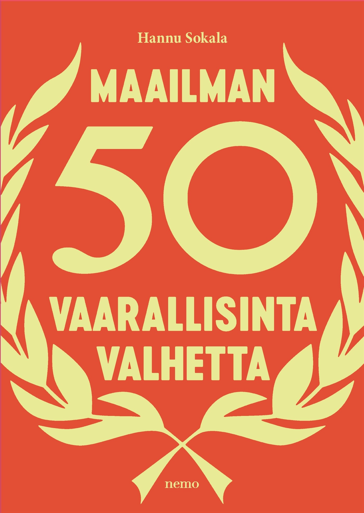 Maailman 50 vaarallisinta valhetta – E-bok