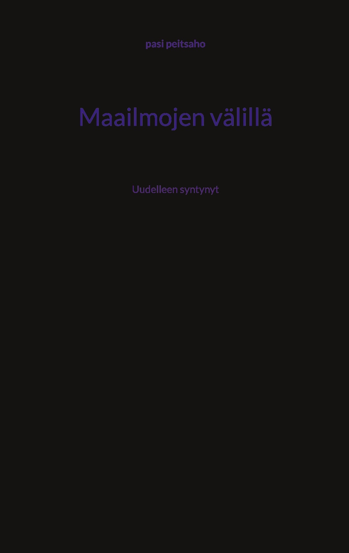 Maailmojen välillä: Uudelleen syntynyt – E-bok
