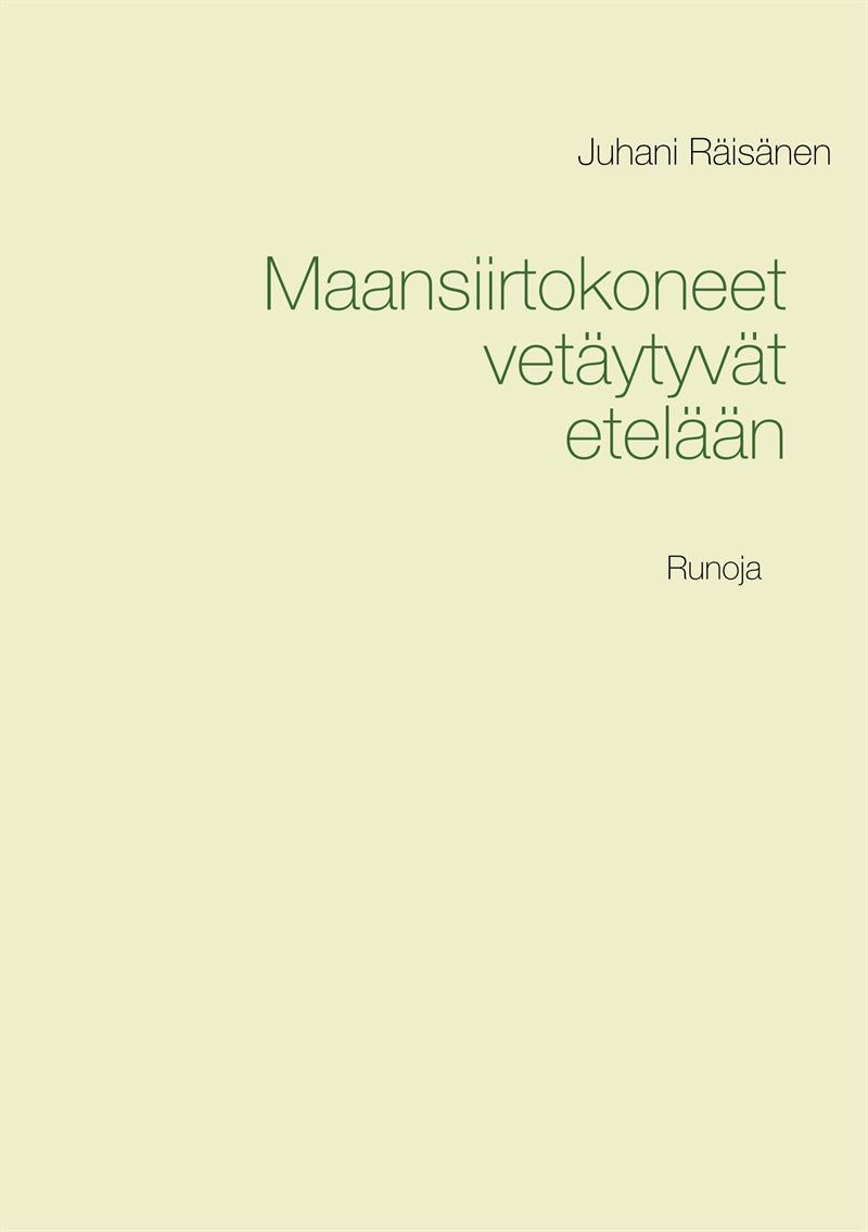 Maansiirtokoneet vetäytyvät etelään: Runoja – E-bok