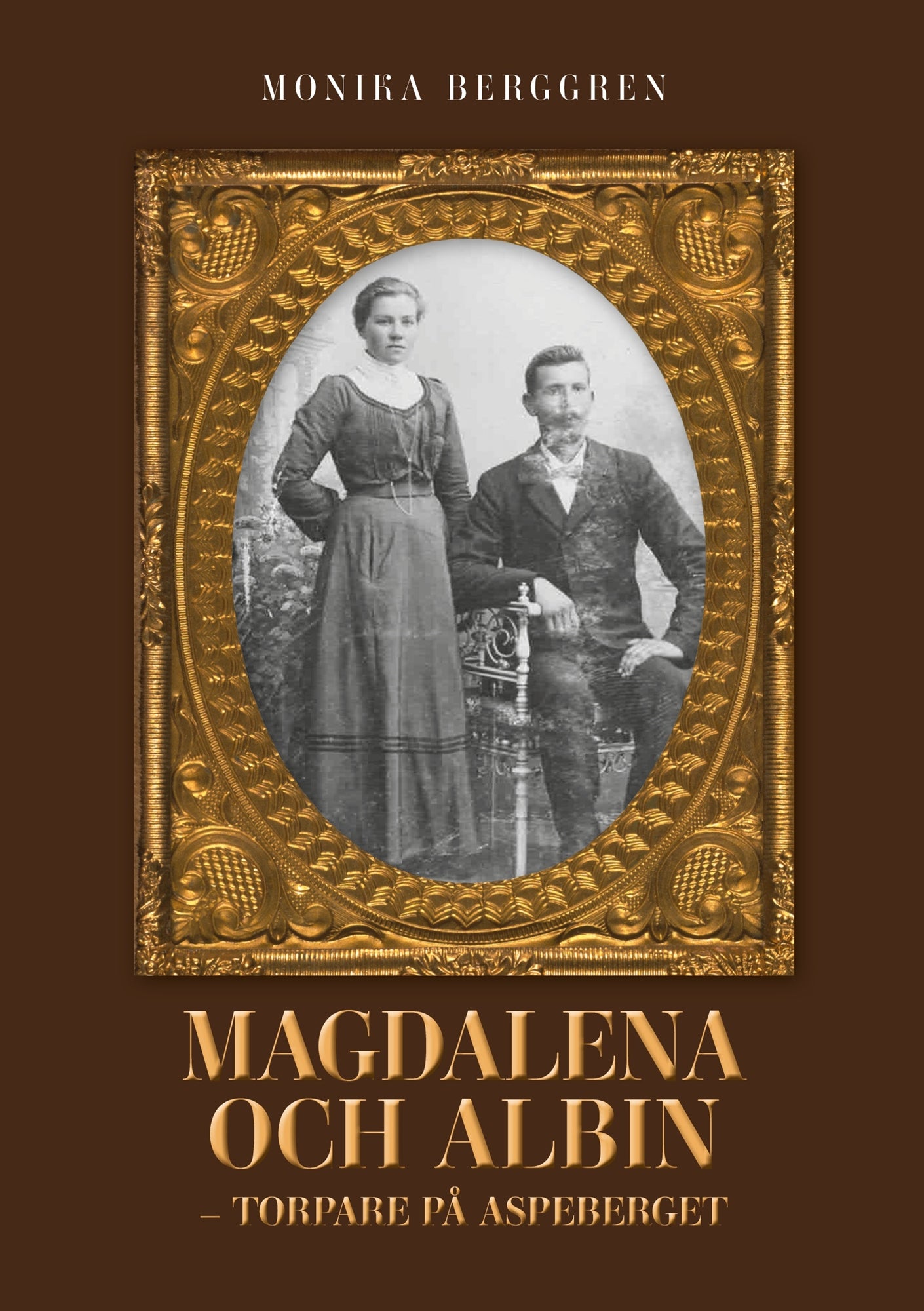 Magdalena och Albin - torpare på Aspeberget – E-bok