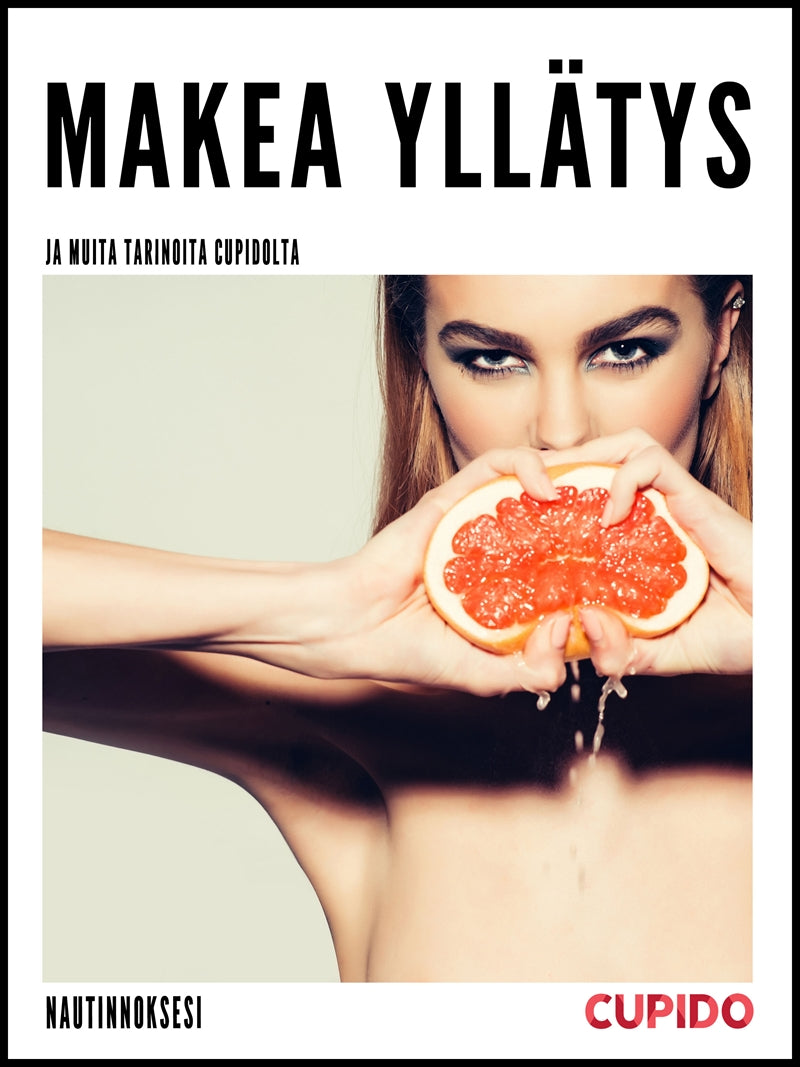 Makea yllätys - ja muita tarinoita Cupidolta – E-bok