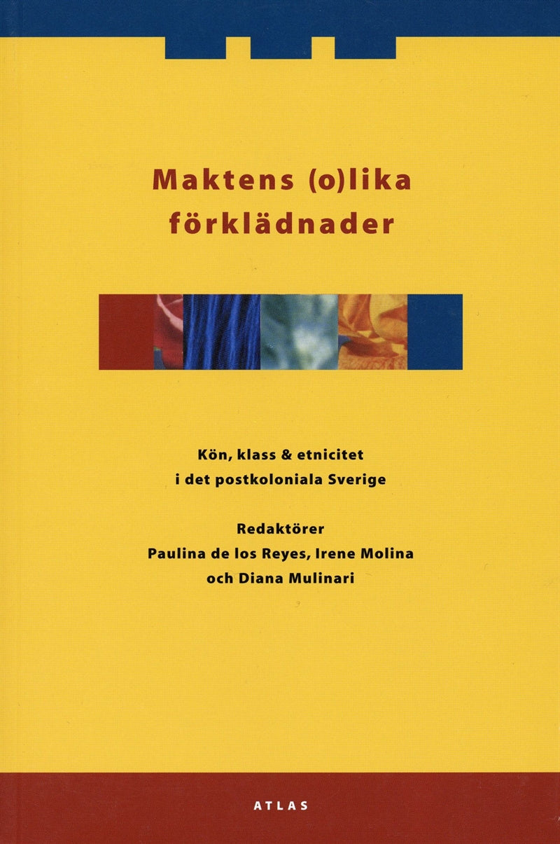 Maktens (o)lika förklädnader. Kön, klass & etnicitet i det postkoloniala Sverige – E-bok