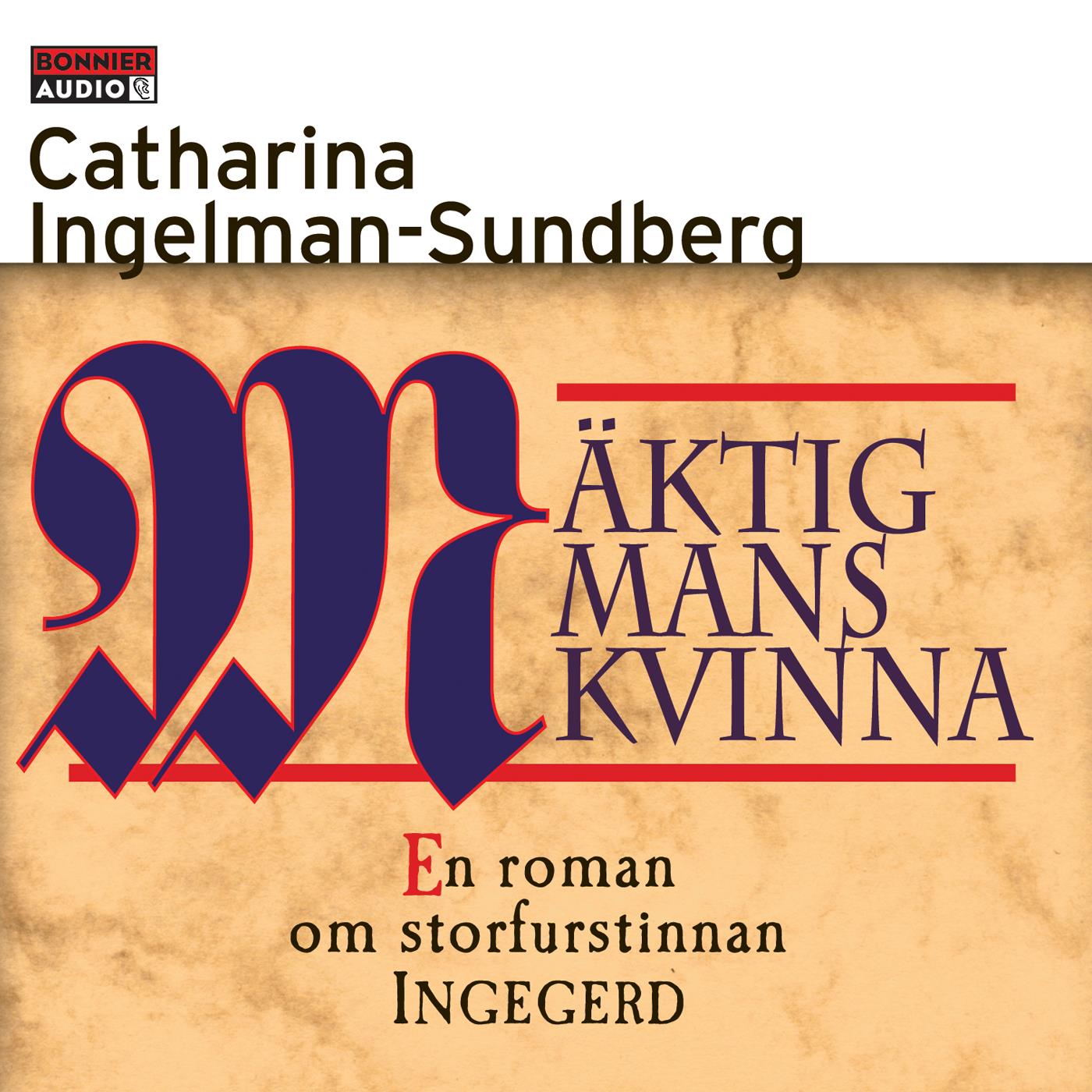 Mäktig mans kvinna : En roman om storfurstinnan INGEGERD – Ljudbok