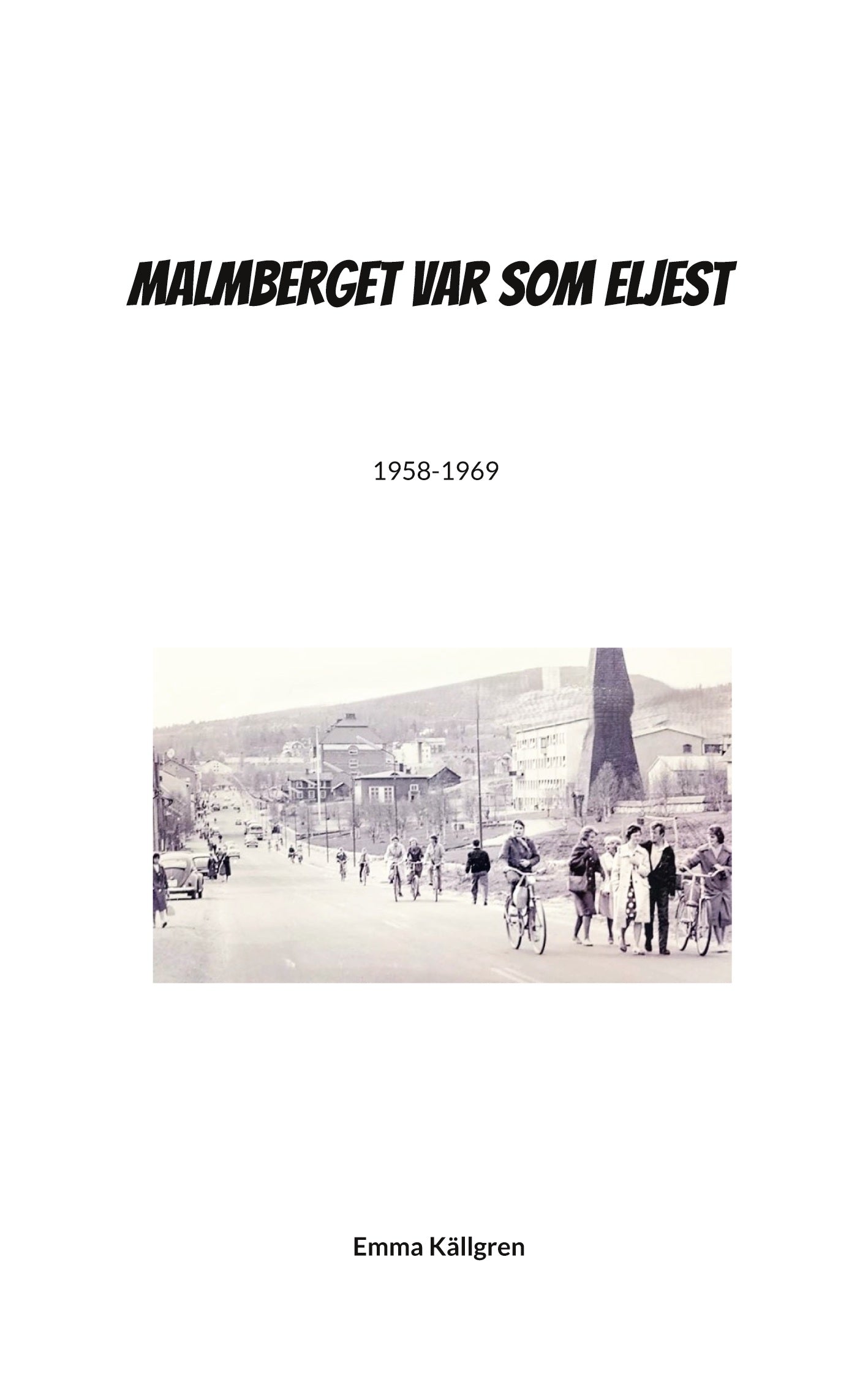 Malmberget var som eljest – E-bok