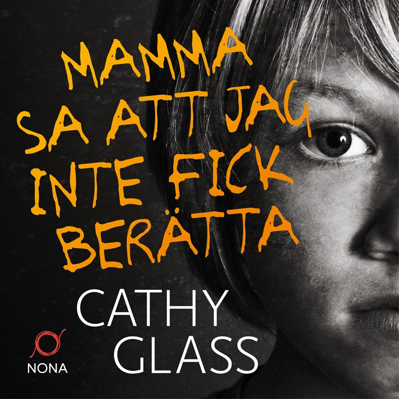 Mamma sa att jag inte fick berätta : den sanna historien om en liten pojke med en mörk hemlighet – Ljudbok
