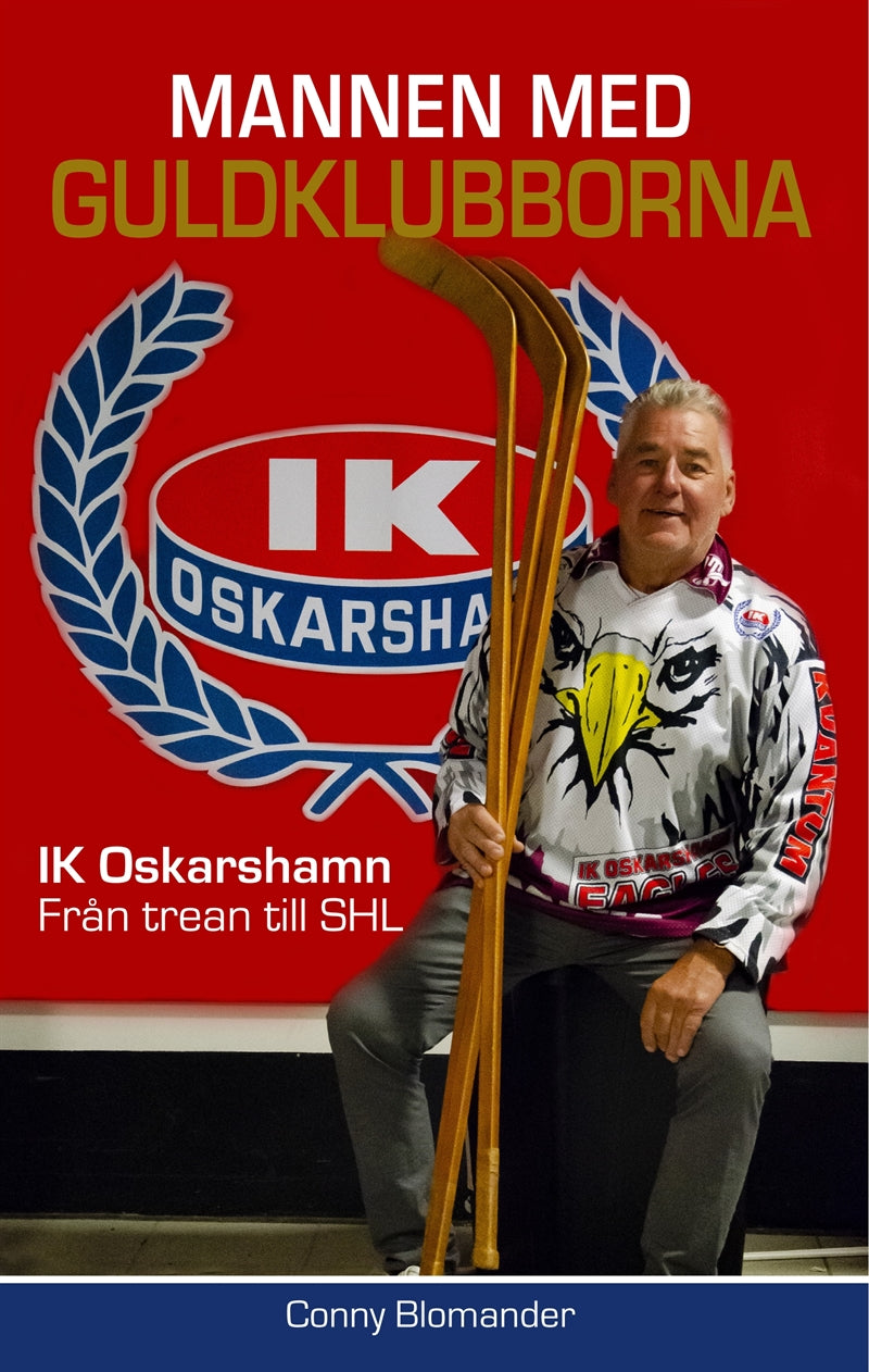 Mannen med guldklubborna: IK Oskarshamn – E-bok