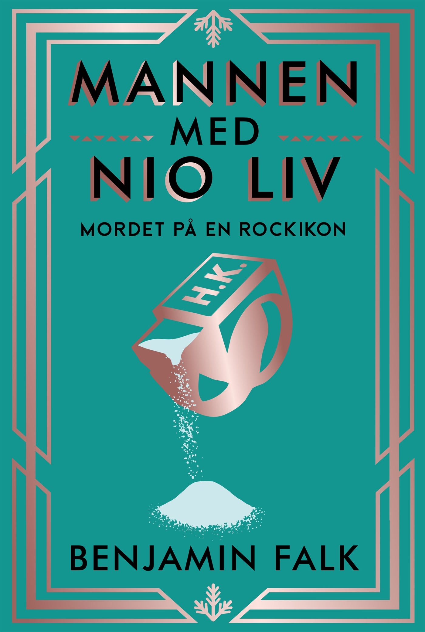 Mannen med nio liv : mordet på en rockikon – E-bok