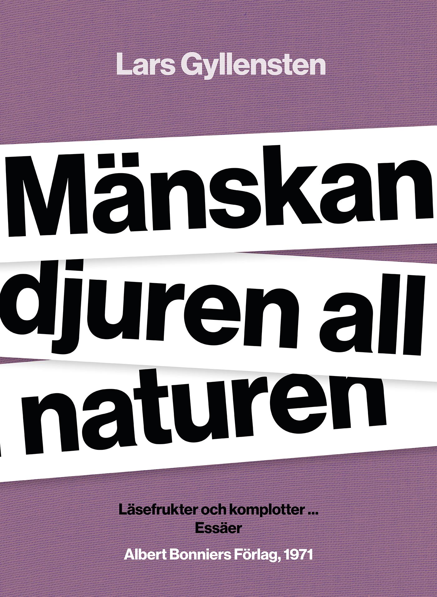 Mänskan djuren all naturen : läsefrukter och komplotter ... – E-bok
