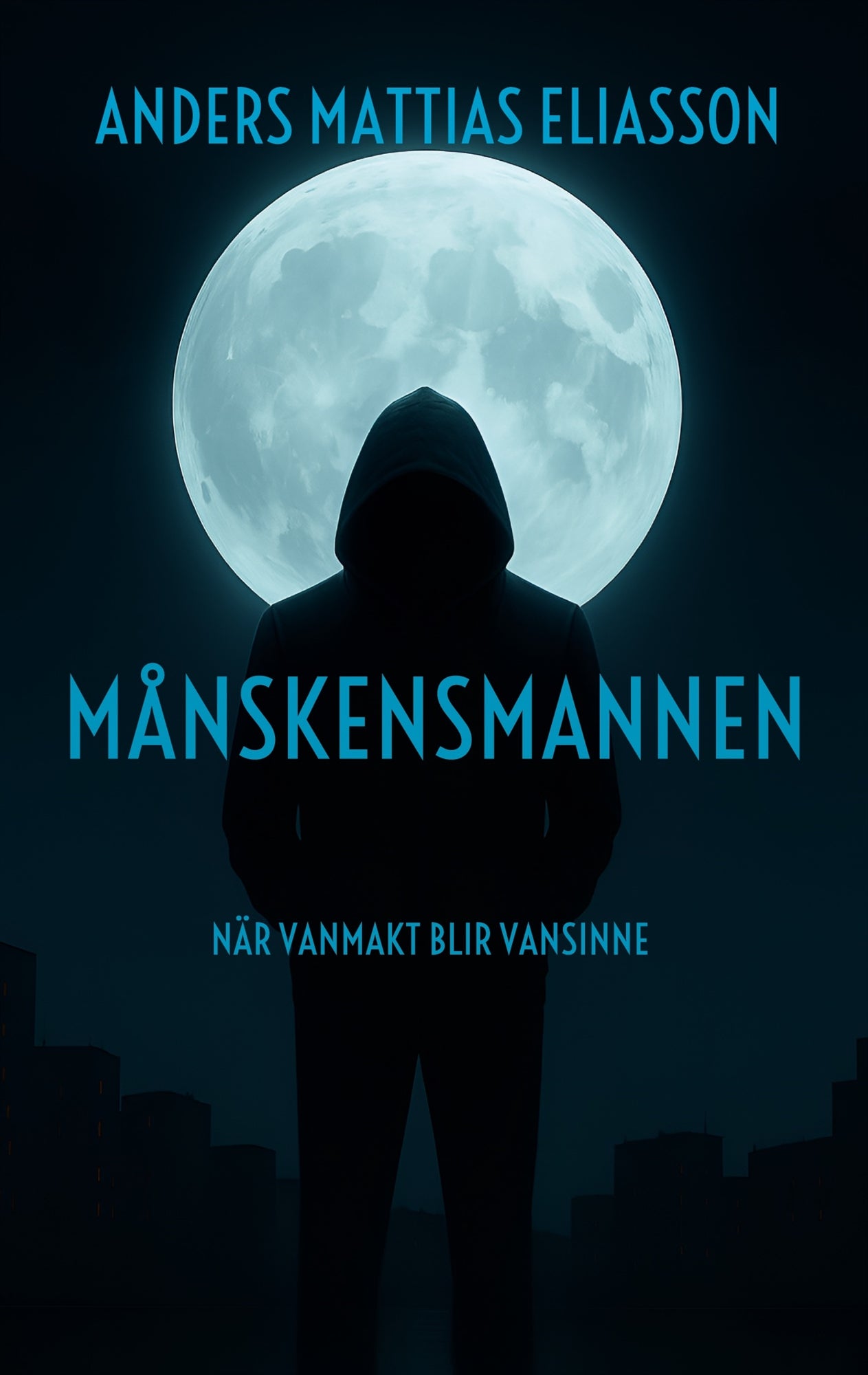 Månskensmannen: När vanmakt blir vansinne – E-bok