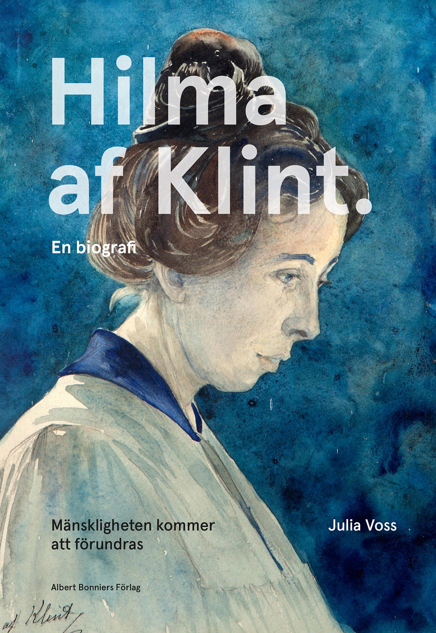 Mänskligheten kommer att förundras : Hilma af Klint - en biografi – E-bok