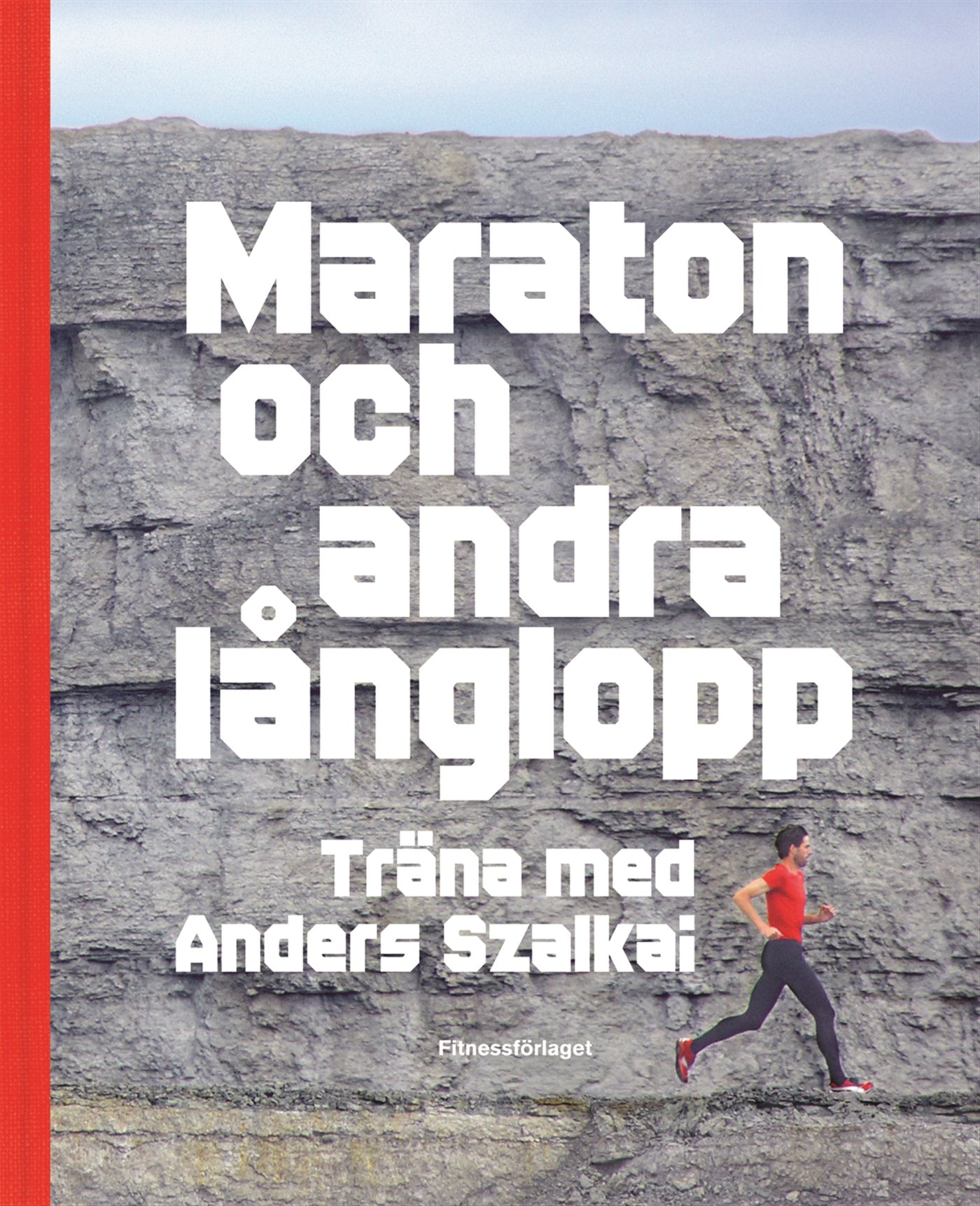Maraton och andra långlopp : träna med Anders Szalkai – E-bok