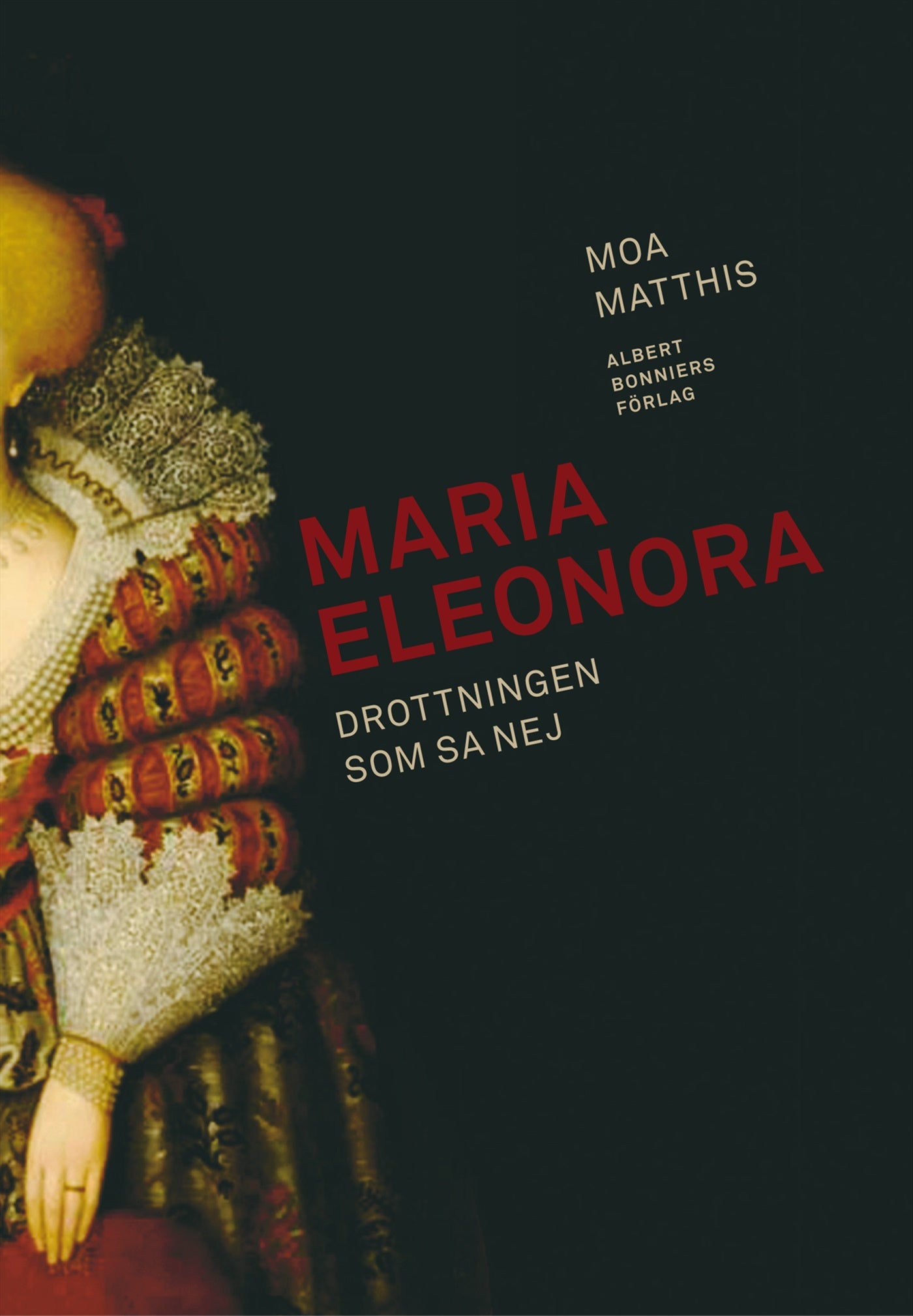 Maria Eleonora : Drottningen som sa nej – E-bok