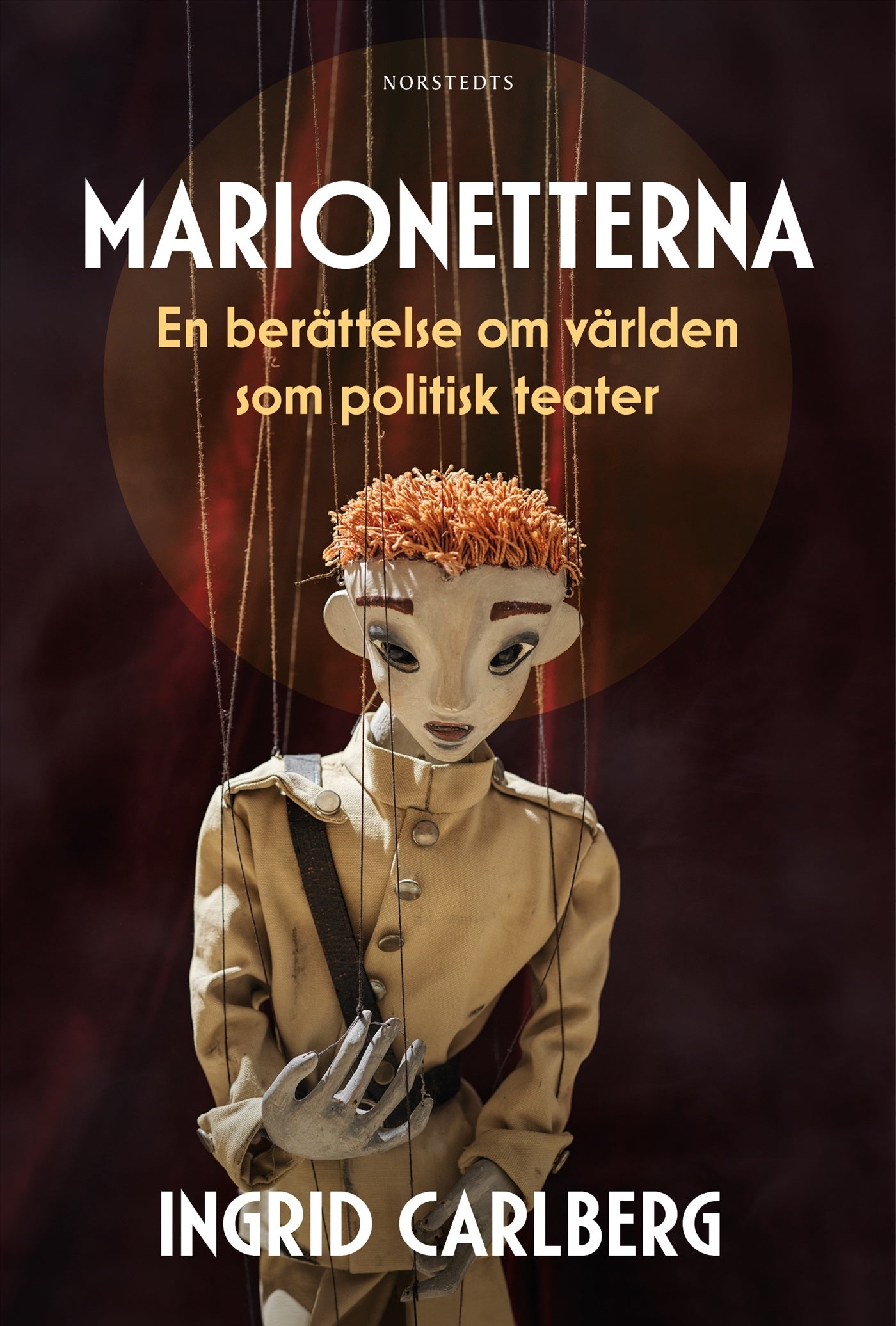 Marionetterna : en berättelse om världen som politisk teater – E-bok