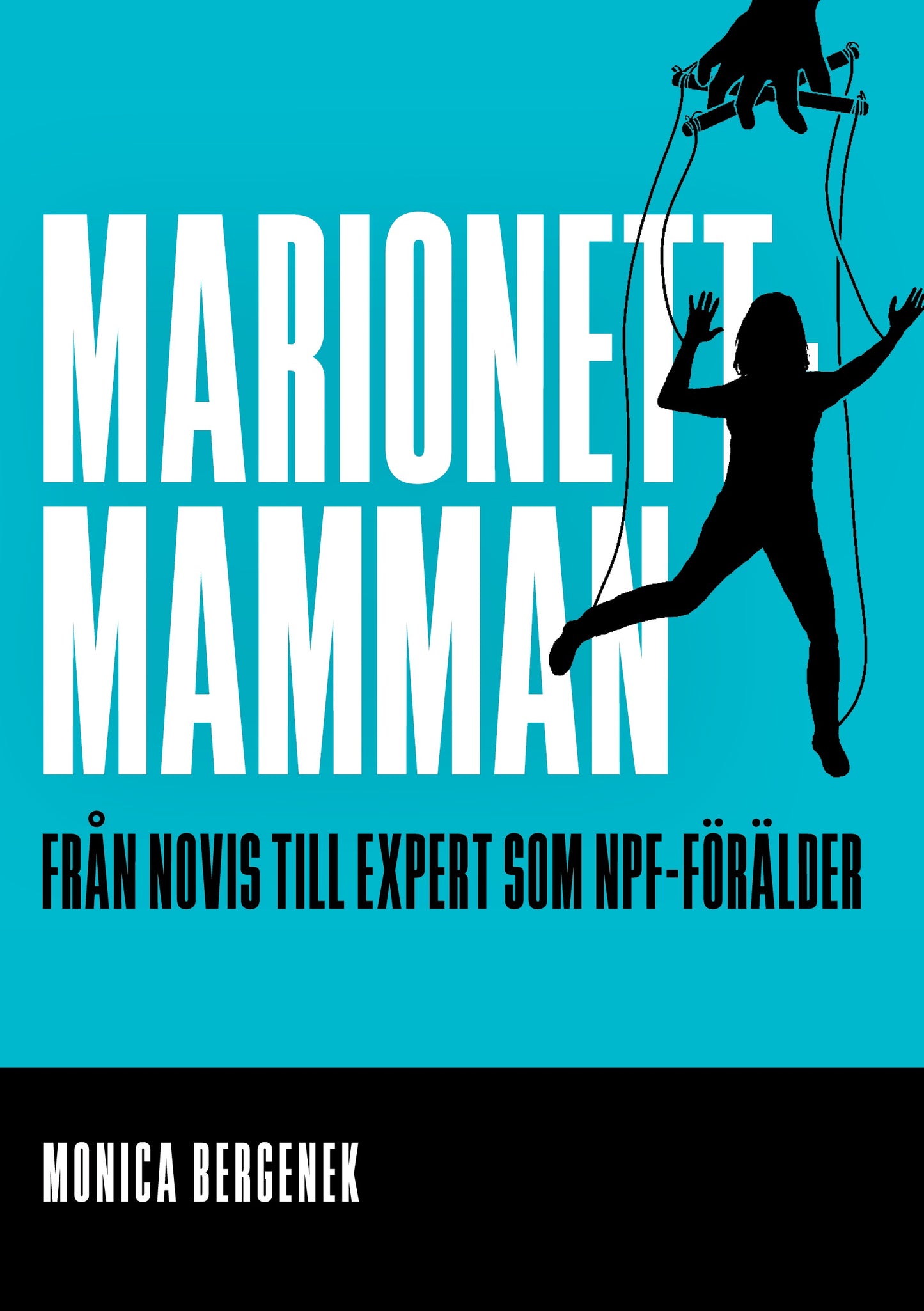 Marionettmamman: Från novis till expert som NPF-förälder – E-bok