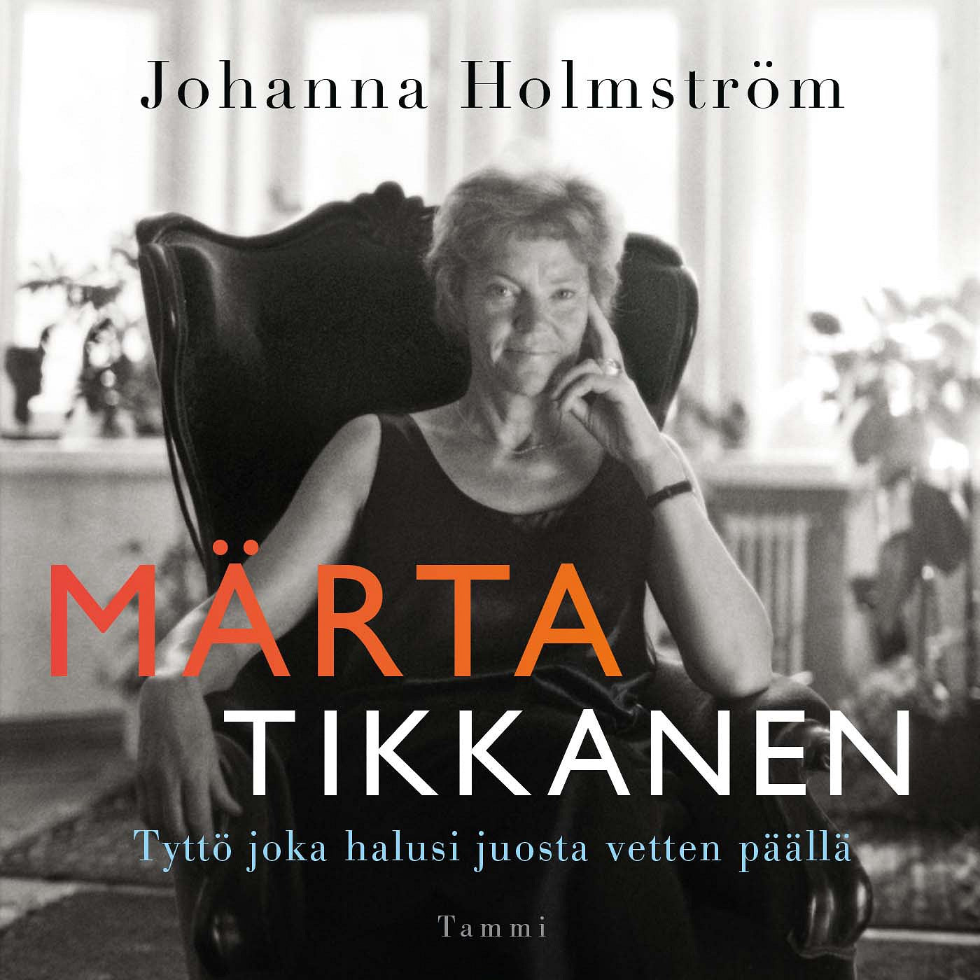 Märta Tikkanen - Tyttö joka halusi juosta vetten päällä – Ljudbok