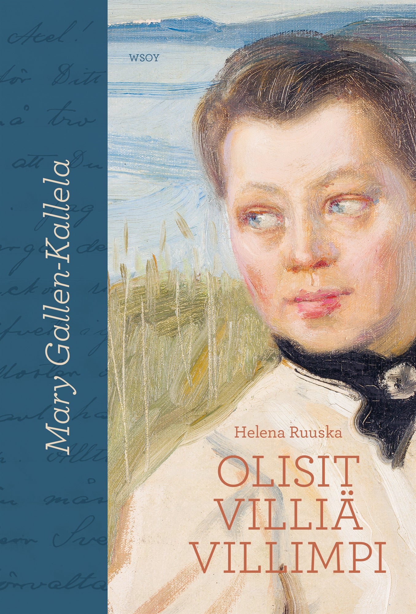 Mary Gallen-Kallela. Olisit villiä villimpi – E-bok