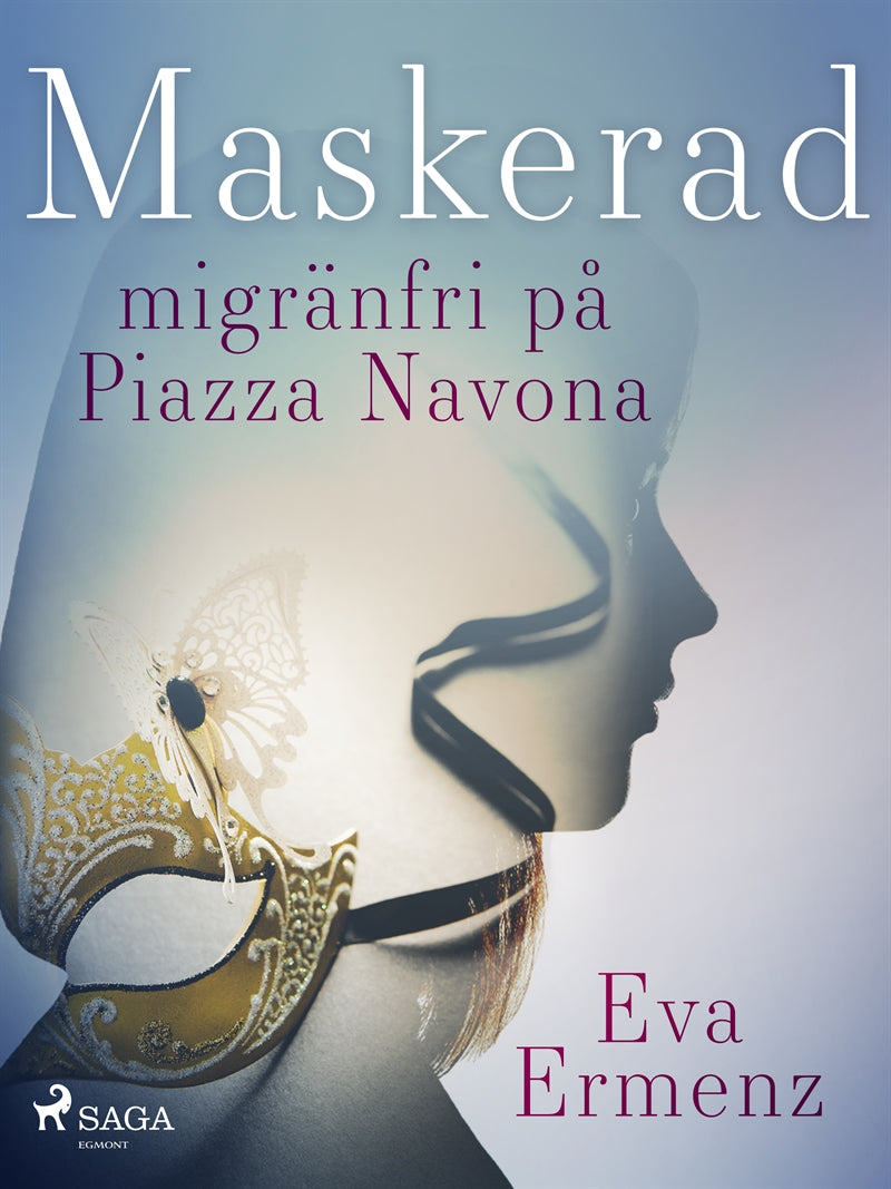 Maskerad : migränfri på Piazza Navona – E-bok