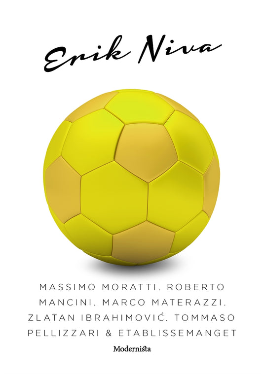 Massimo Moratti, Robert Mancini, Marco Materazzi, Zlatan Ibrahimovic, Tommaso Pellizarri & etablissemanget – E-bok