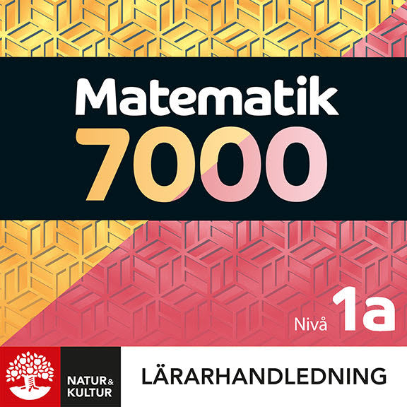 Matematik 7000 nivå 1a Gul & Röd Lärarhandledning Digital