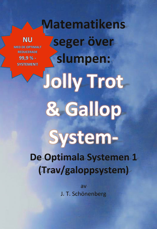 Matematikens Seger Över Slumpen:: Jolly Trot & Galopp System- De Optimala Systemen 1 (Trav/galoppsystem) – E-bok