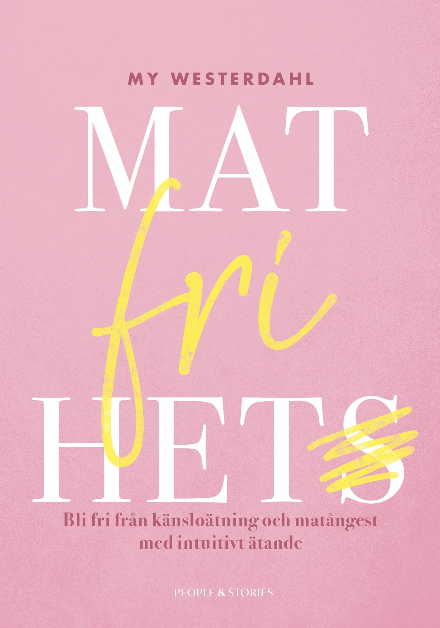 Matfrihet : bli fri från känsloätning och matångest med intuitivt ätande – E-bok