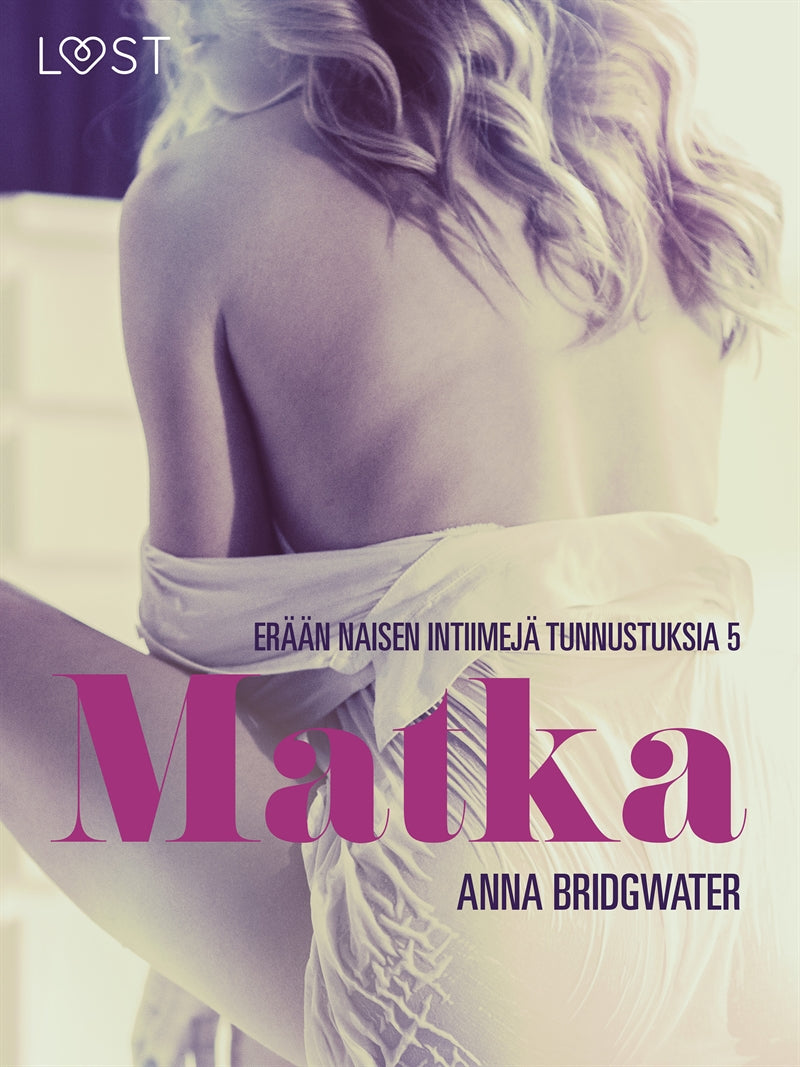 Matka – erään naisen intiimejä tunnustuksia 5 – E-bok