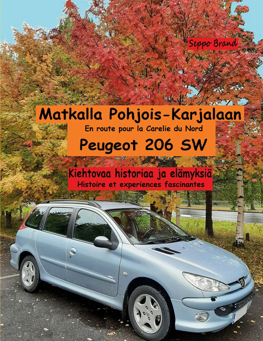 Matkalla Pohjois-Karjalaan: Peugeot 206 SW – E-bok