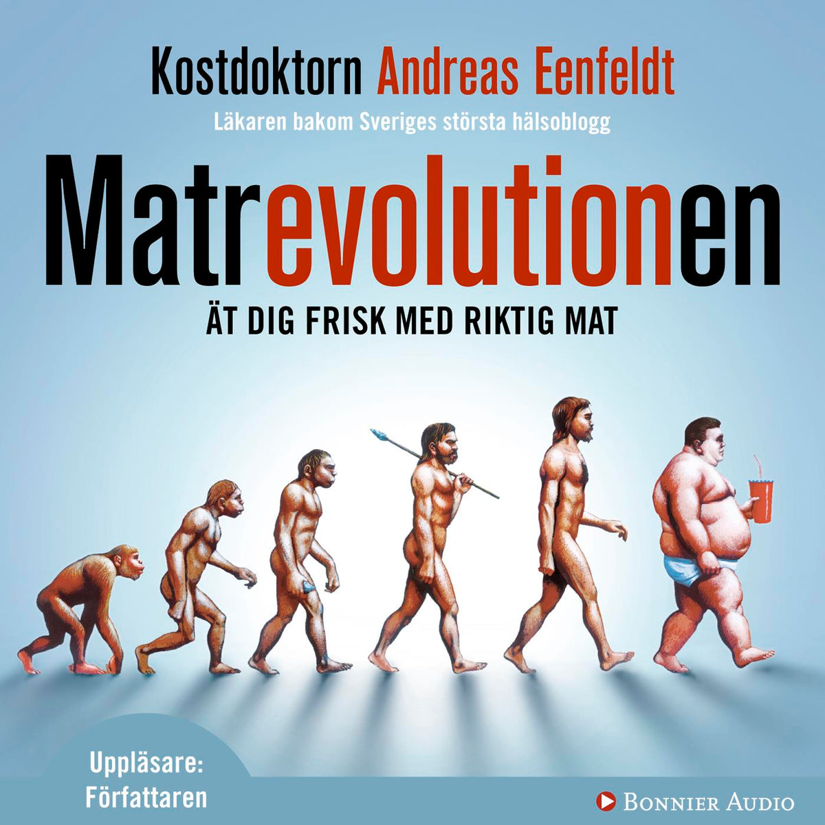 Matrevolutionen : ät dig frisk med riktig mat – Ljudbok
