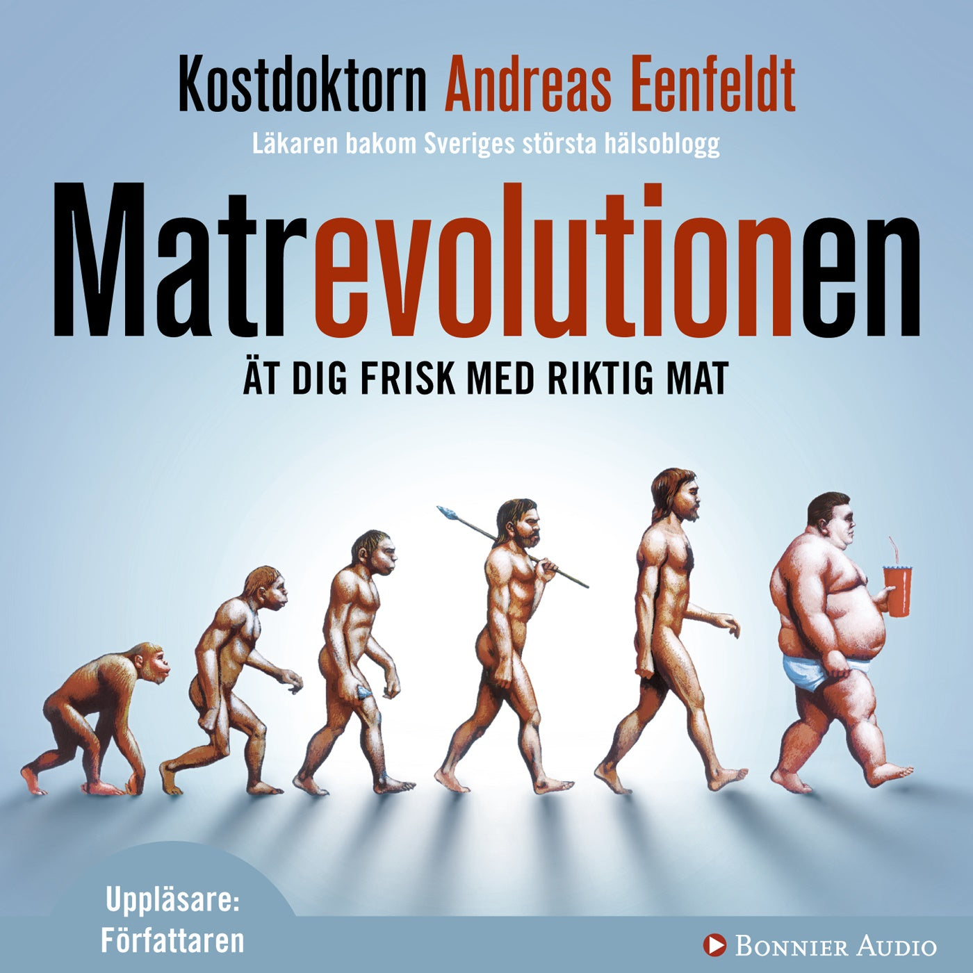 Matrevolutionen : ät dig frisk med riktig mat – Ljudbok