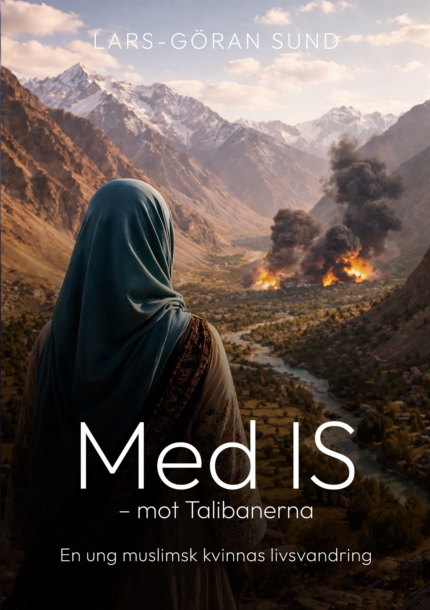 Med IS - mot Talibanerna: En ung muslimsk kvinnas livsvandring – E-bok
