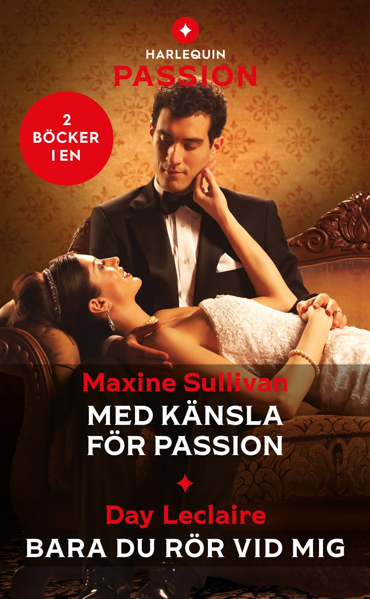 Med känsla för passion / Bara du rör vid mig – E-bok