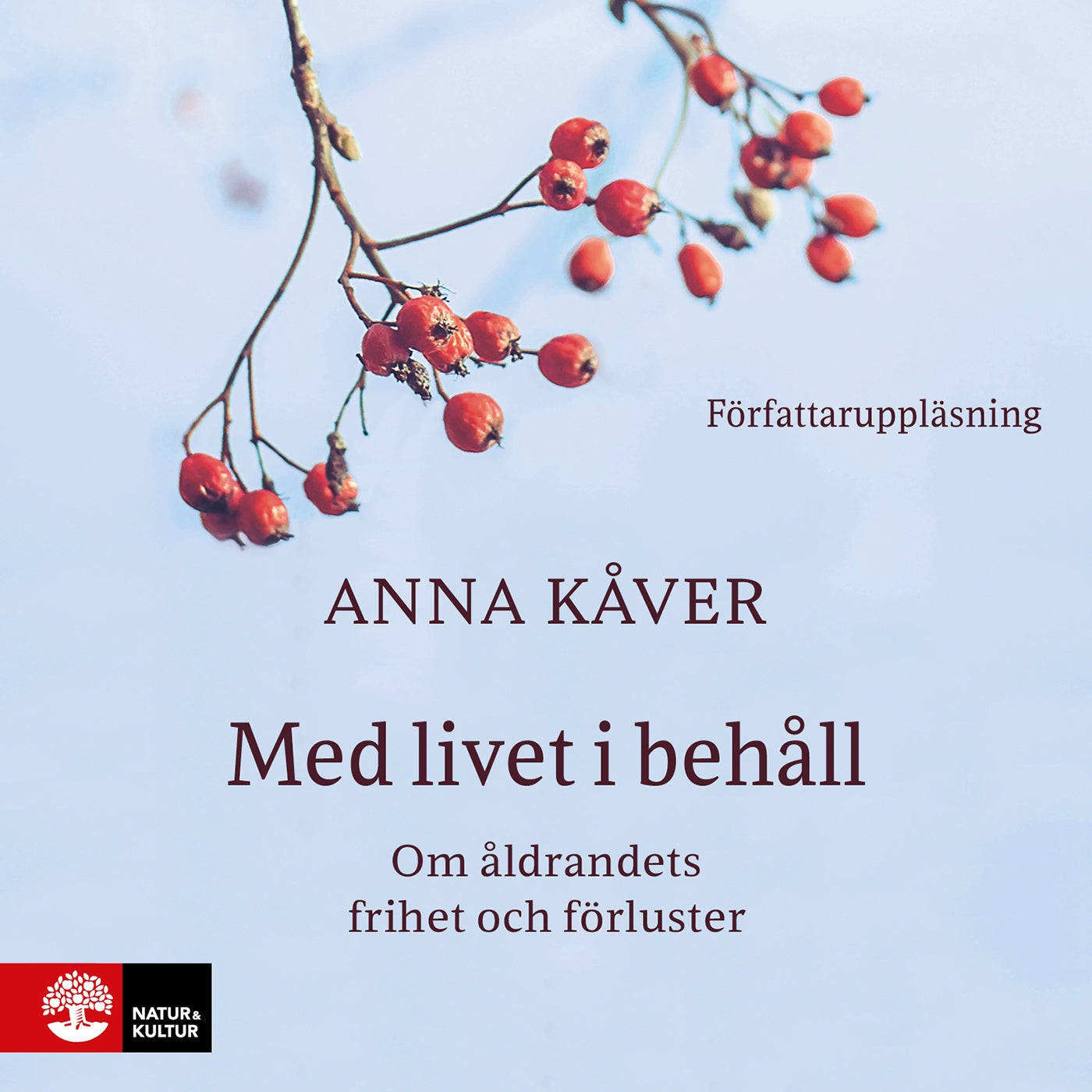 Med livet i behåll : om åldrandets frihet och förluster – Ljudbok