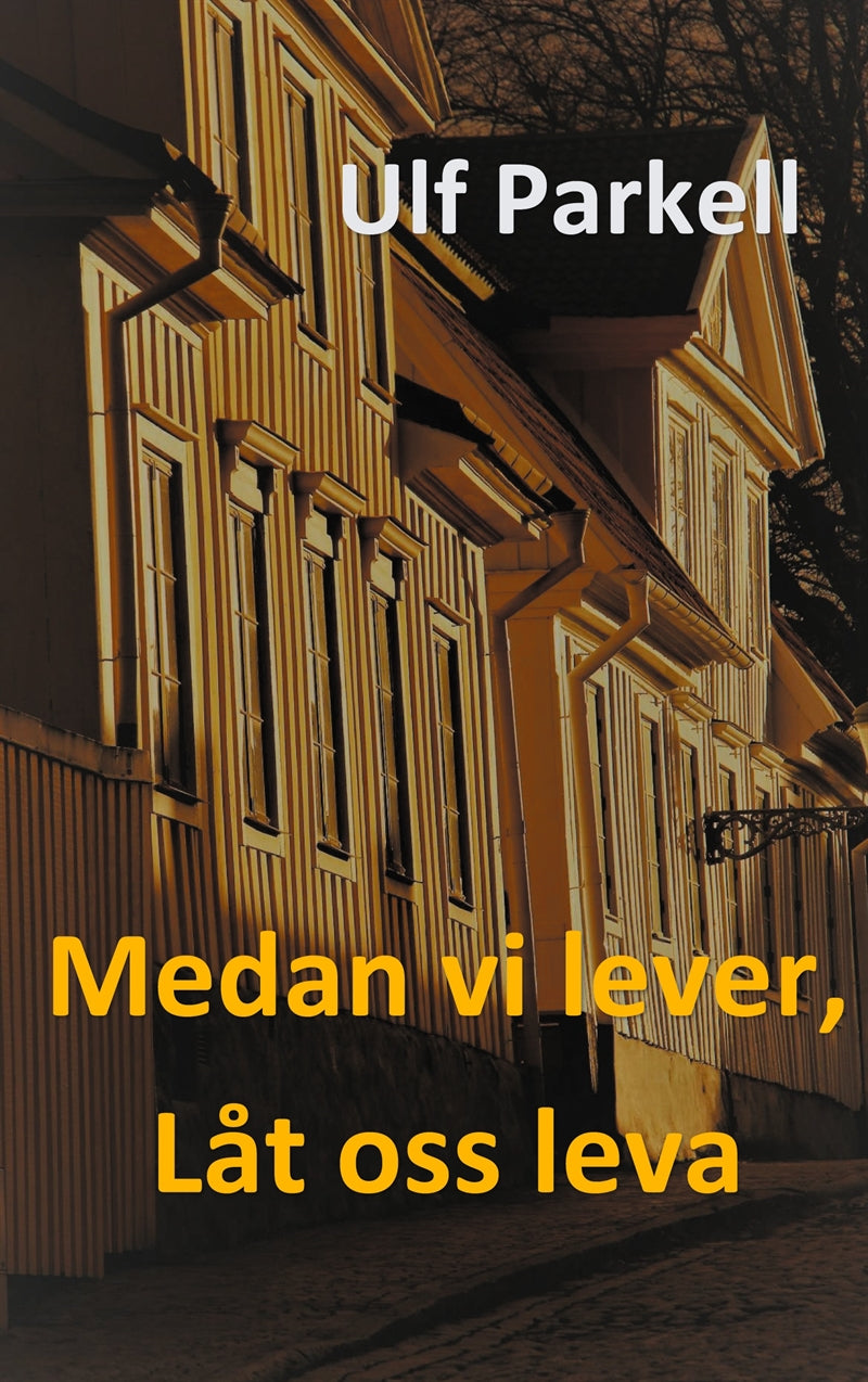 Medan vi lever, låt oss leva – E-bok